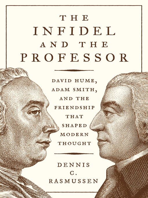 Title details for The Infidel and the Professor by Dennis C. Rasmussen - Available